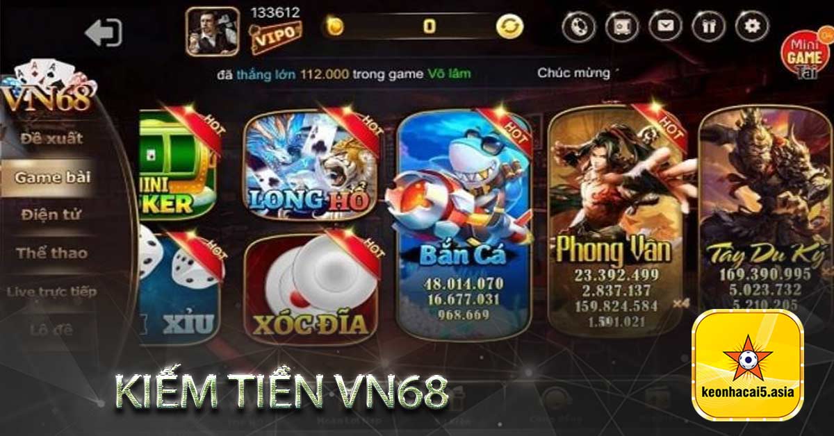 Vn68 - Hướng dẫn kiếm tiền trên vn68 win - Link nhận 100k